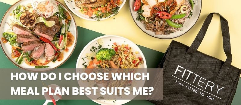 How do I choose which meal plan best suits me? | FITTERY
